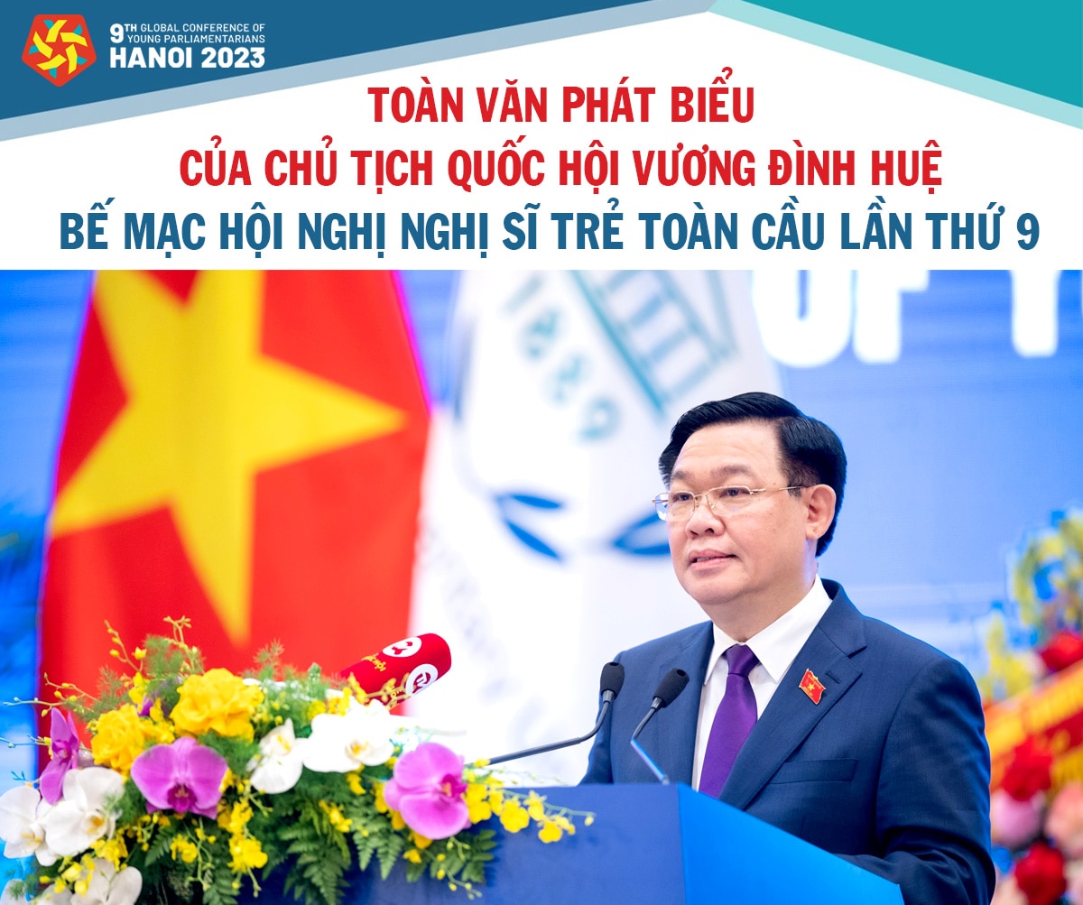 Toàn văn phát biểu của Chủ tịch Quốc hội Vương Đình Huệ tại Lễ Bế mạc Hội nghị Nghị sĩ trẻ toàn cầu lần thứ 9 - Ảnh 1.