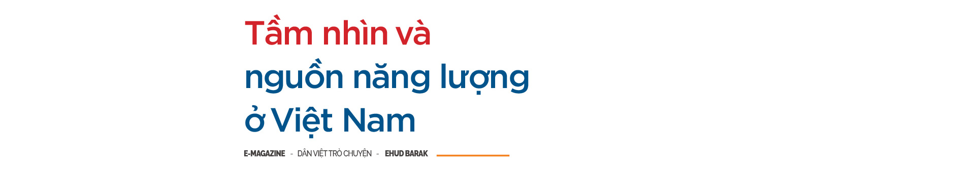 Cựu Thủ tướng Israel Ehud Barak: Với Việt Nam, giới hạn là bầu trời - Ảnh 1. Cựu Thủ tướng Israel Ehud Barak: Với Việt Nam, giới hạn là bầu trời - Ảnh 1.