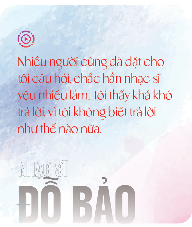 Nhạc sĩ Đỗ Bảo: Âm nhạc là phép màu tái sinh tôi!- Ảnh 3. Nhạc sĩ Đỗ Bảo: Âm nhạc là phép màu tái sinh tôi!- Ảnh 3.
