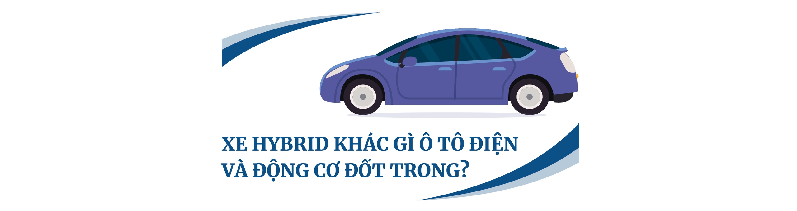 Sự khác nhau giữa xe hybrid, động cơ đốt trong và ô tô điện- Ảnh 1. Sự khác nhau giữa xe hybrid, động cơ đốt trong và ô tô điện- Ảnh 1.