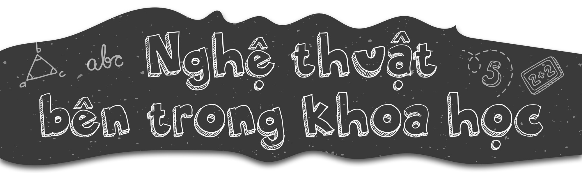 Ma thuật của bảng đen, phấn trắng - Ảnh 6. Ma thuật của bảng đen, phấn trắng - Ảnh 6.