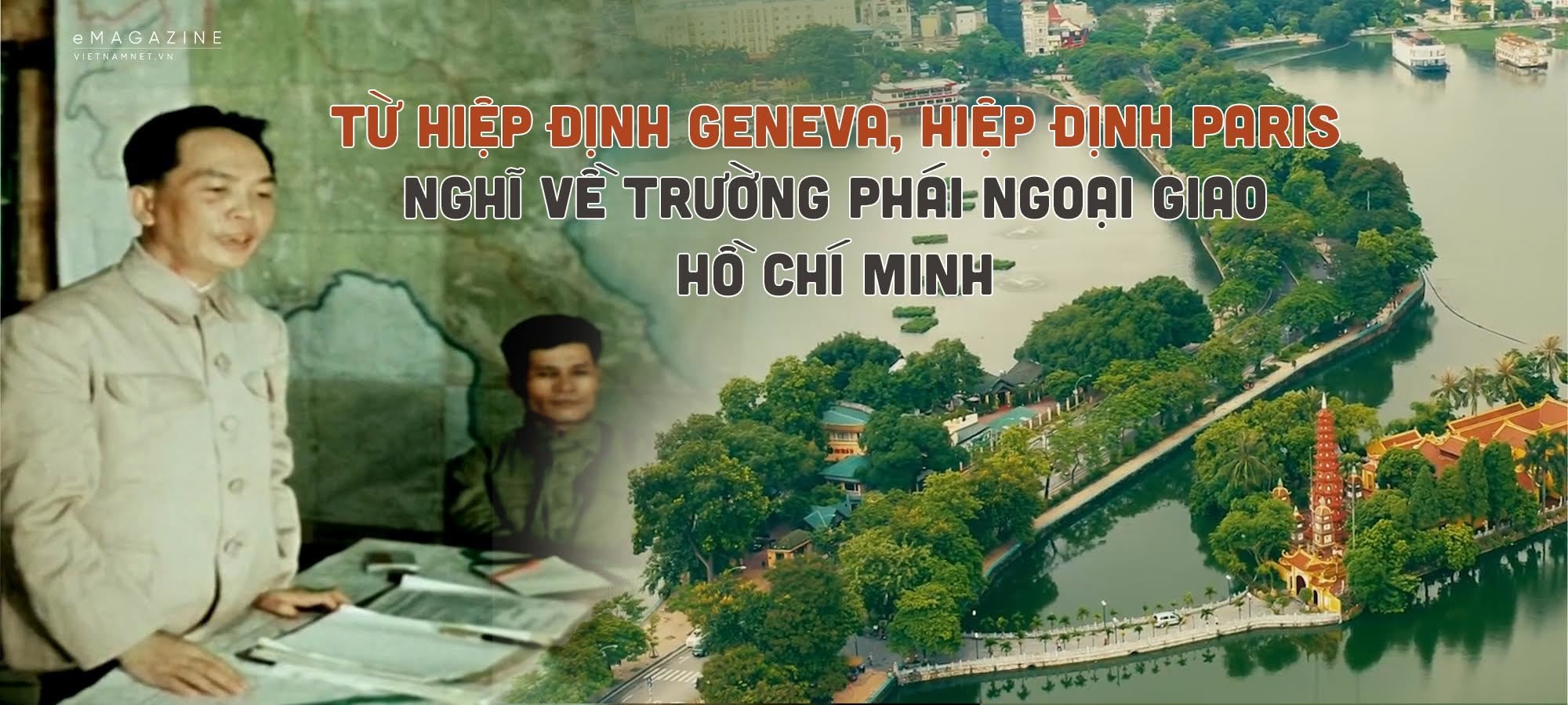 Từ Hiệp định Geneva, Hiệp định Paris nghĩ về trường phái ngoại giao Hồ Chí Minh