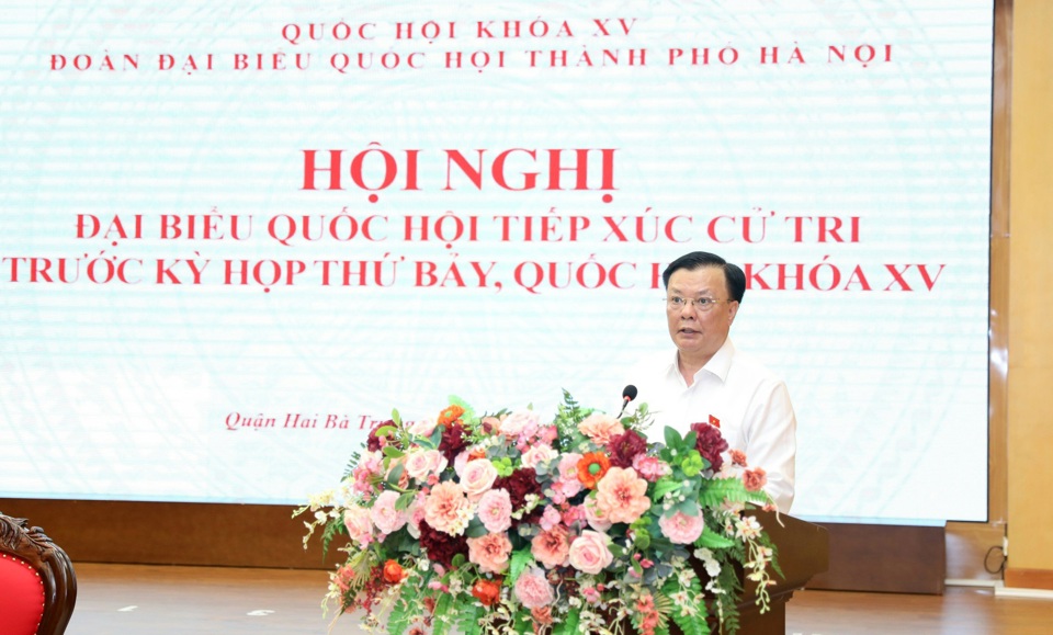 Bí thư Thành ủy Hà Nội Đinh Tiến Dũng phát biểu trong cuộc tiếp xúc cử tri các quận Ba Đình, Hai Bà Trưng, Đống Đa trước Kỳ họp thứ 7, Quốc hội khóa XV