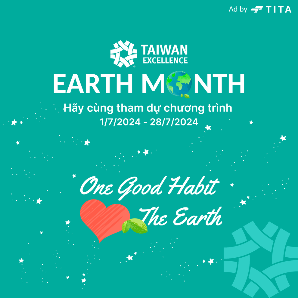 Taiwan Excellence kêu gọi cộng đồng góp thói quen lành bảo vệ Trái đất - 1 Taiwan Excellence kêu gọi cộng đồng góp thói quen lành bảo vệ Trái đất - 1