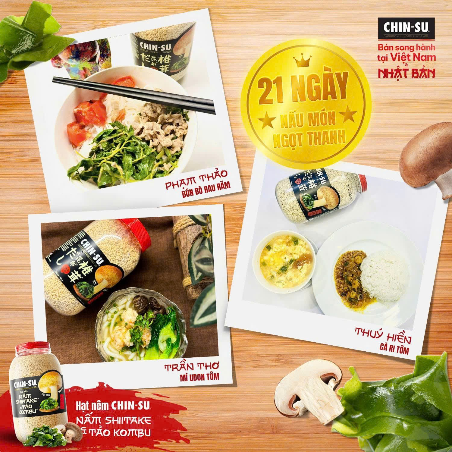 Nhìn lại hành trình 21 ngày ngọt thanh cùng hạt nêm CHIN-SU nấm Shiitake & tảo Kombu- Ảnh 5. Nhìn lại hành trình 21 ngày ngọt thanh cùng hạt nêm CHIN-SU nấm Shiitake & tảo Kombu- Ảnh 5.